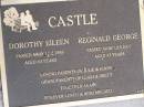 Dorothy Eileen CASTLE, died 17-2-1989 aged 60 years; Reginald George CASTLE, died 19-5-2007 aged 83 years; parents of Julie & Jenny, grandparents of Leight & Brett; Mudgeeraba cemetery, City of Gold Coast 