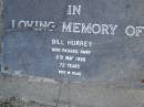 
Bill HURREY,
died 5 May 1990 aged 72 years;
Mudgeeraba cemetery, City of Gold Coast
