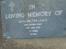 
Faith Milton LEWIS,
died 12 June 1990 aged 77 years;
Mudgeeraba cemetery, City of Gold Coast
