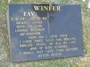 
Fay WINFER,
3-5-44 - 20-10-95,
wife of Ron,
mother of Sharon;
Mudgeeraba cemetery, City of Gold Coast
