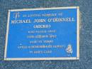 
Michael John (Micko) ODONNELL,
died 29 Oct 2007 aged 93 years;
Mudgeeraba cemetery, City of Gold Coast
