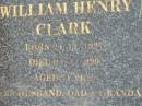 
William Henry CLARK,
born 24-11-1927,
died 24-4-1999 aged 71 years,
husband dad grandad;
Mudgeeraba cemetery, City of Gold Coast
