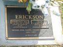 Edward Cecil (Mick) ERICKSON, 5-10-1920 - 28-10-1998, husband of Ellen, father of Michael, Paul, Carmel, Therese, Margaret, John, & Cathy; Ellen ERICKSON, 1-4-1921 - 13-6-2005, wife of Mick, mother of Michael, Paul, Carmel, Therese, Margaret, John, & Cathy; Mudgeeraba cemetery, City of Gold Coast 
