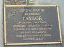 Peter David (Delmere) TAYLOR, died 1997 aged 56 years, loved by Leonore Rosa & Melissa; Lenore Rosa TAYLOR, died 20-2-2005 aged 68 years, remembered by Katrina & Melissa; Mudgeeraba cemetery, City of Gold Coast 