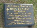 John Francis NORRISH, 24-6-1909 - 12-4-1996, husband of Odette, father of Jocelyn, Richard & Gerard, grandfather of Lara, Ryan & Blake; Mudgeeraba cemetery, City of Gold Coast 