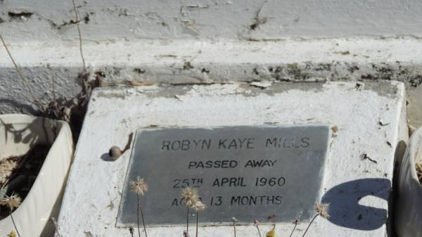 Robyn Kaye MILLS  | d: 25 Apr 1960 aged 13 mo  |   | Mulgildie Cemetery, North Burnett Region  |   | 