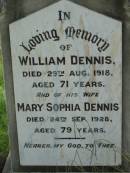 William DENNIS, died 29 Aug 1918 aged 71 years; Mary Sophia DENNIS, wife, died 24 Sept 1928 aged 79 years; Mundoolun Anglican cemetery, Beaudesert Shire 