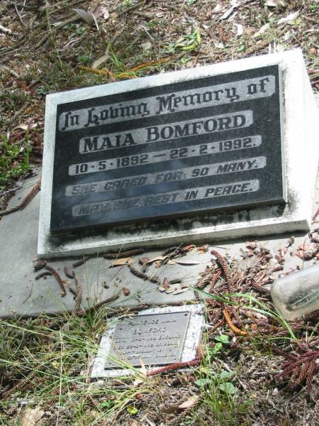 Maia BOMFORD,  | 10-5-1892 - 22-2-1992;  | Florence Maia BOMFORD ( Cappy ),  | born 10-5-1892 England,  | died 22-2-1992 Brisbane;  | Mundoolun Anglican cemetery, Beaudesert Shire  | 