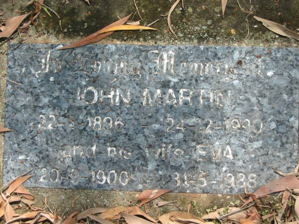 John Martin,  | 22-5-1896 - 24-2-1990;  | Eva, wife,  | 20-9-1900 - 31-5-1988;  | Mundoolun Anglican cemetery, Beaudesert Shire  | 