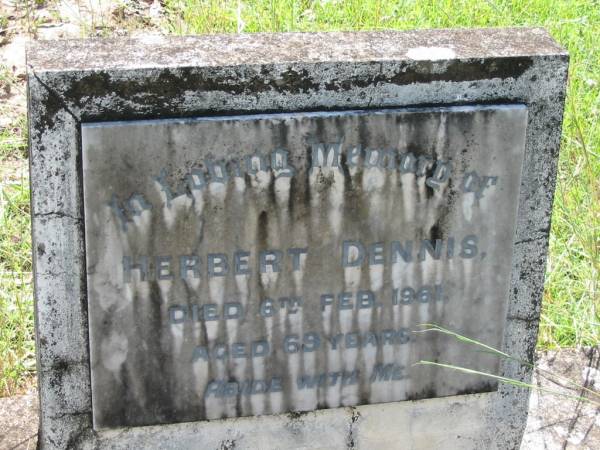 Herbert DENNIS,  | died 6 Feb 1961 aged 69 years;  | Mundoolun Anglican cemetery, Beaudesert Shire  | 