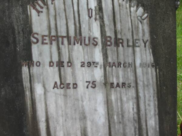 Septimus BIRLEY,  | died 29 March 1916 aged 75 years;  | Mundoolun Anglican cemetery, Beaudesert Shire  | 