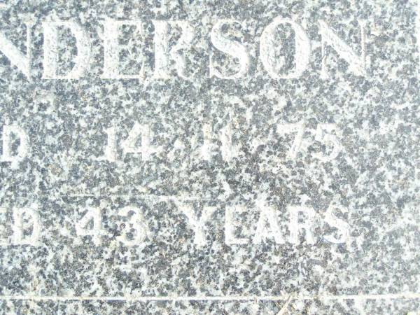 Noel Edwin ANDERSON,  | died 14-11-75 aged 43 years;  | Murphys Creek cemetery, Gatton Shire  | 