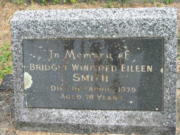 Bridget Winifred Eileen SMITH,  | died 16 April 1979 aged 78 years;  | Murwillumbah Catholic Cemetery, New South Wales  | 
