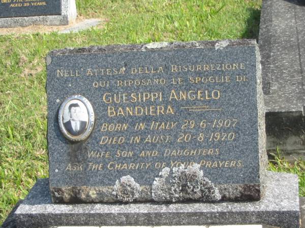 Guesippi Angelo BANDIERA,  | born Italy 29-6-1907,  | died Aust 20-8-1970,  | mssed by wife, son & daughters;  | Murwillumbah Catholic Cemetery, New South Wales  | 