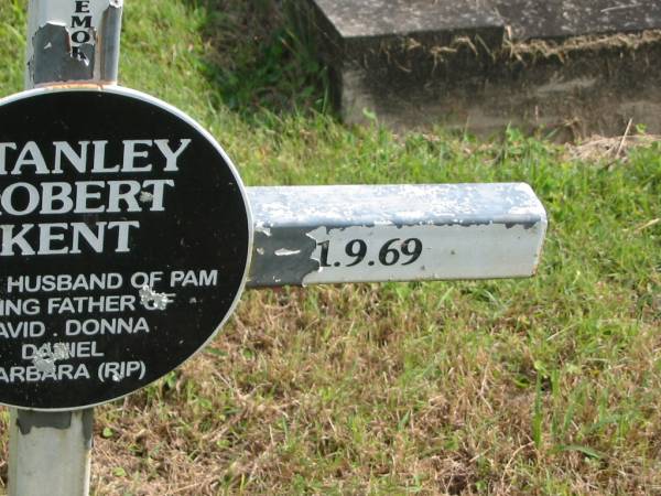 Stanley Robert KENT,  | husband of Pam,  | father of David, Donna, Daniel & Barbara,  | 23-12-41 - 1-9-69;  | Murwillumbah Catholic Cemetery, New South Wales  | 