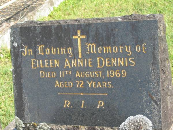 Eileen Annie DENNIS,  | died 11 Aug 1969 aged 72 years;  | Renee Eileen PHILLIPS (DENNIS),  | 13 Sept 1922 - 24 Jan 2001,  | second daughter of Thomas & Eileen DENNIS,  | wife of Allan (Toby) Roy PHILLIPS,  | cremated & ashes spread Point Danger,  | sons Ian, Alan & Max;  | Murwillumbah Catholic Cemetery, New South Wales  | 