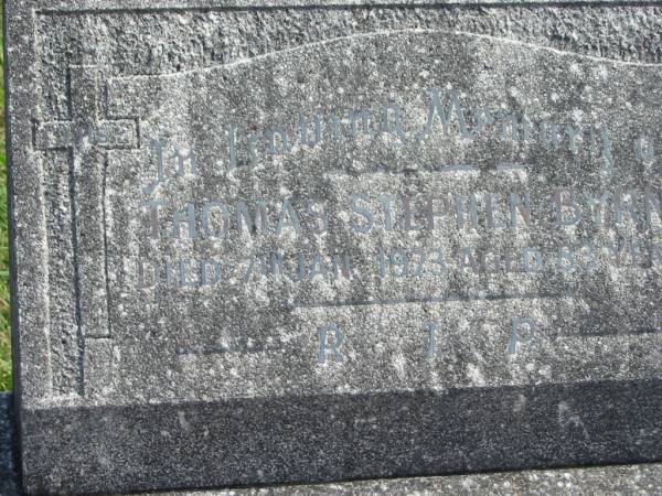 Thomas Stephen BYRNE,  | died 7 Jan 1973 aged 83 years;  | Murwillumbah Catholic Cemetery, New South Wales  | 