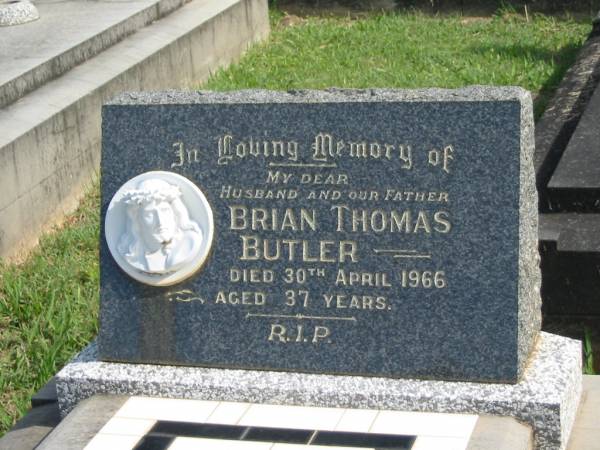 Brian Thomas BUTLER,  | husband father,  | died 30 April 1966 aged 37 years;  | Murwillumbah Catholic Cemetery, New South Wales  | 