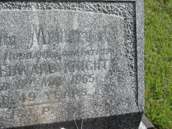 John Edward KNIGHT,  | husband father,  | died 8 May 1965 aged 49 years;  | Murwillumbah Catholic Cemetery, New South Wales  | 