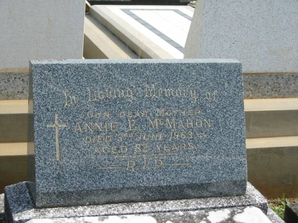 Annie E. MCMAHON,  | mother,  | died 3 June 1963 aged 82 years;  | Murwillumbah Catholic Cemetery, New South Wales  | 