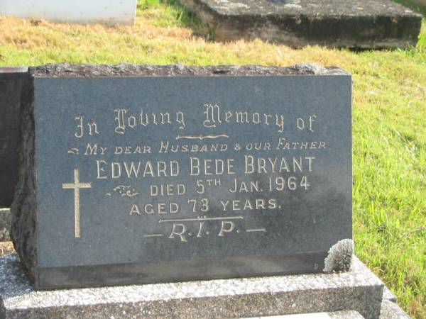 Edward Bede BRYANT,  | husband father,  | died 5 Jan 1964 aged 73 years;  | Murwillumbah Catholic Cemetery, New South Wales  | 
