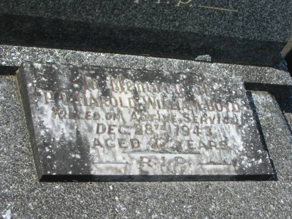 Thomas William BOYD,  | husband father,  | died 23 Dec 1962 aged 76 years;  | P.O. Harold William BOYD,  | killed on active service 28 Dec 1943 aged 22 years;  | Murwillumbah Catholic Cemetery, New South Wales  | 