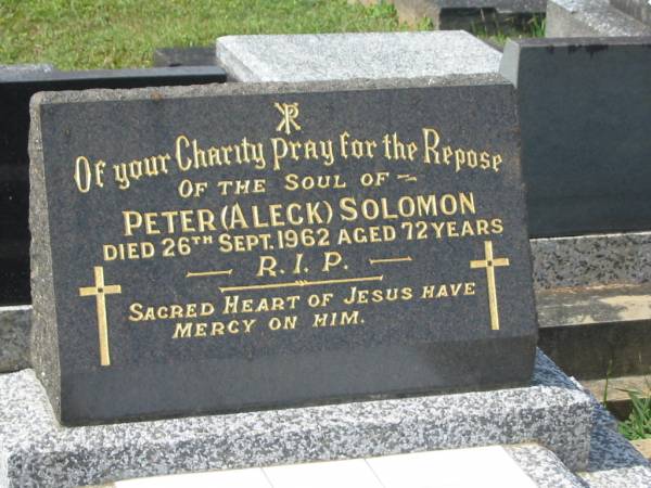 Peter (Aleck) SOLOMON,  | died 26 Sept 1962 aged 72 years;  | Murwillumbah Catholic Cemetery, New South Wales  | 