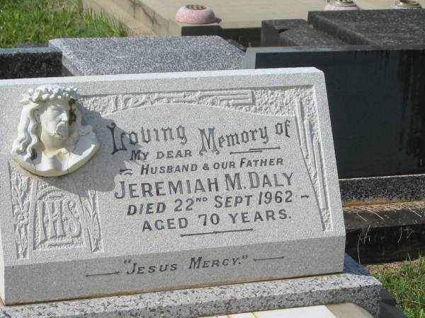 Jeremiah M. DALY,  | husband father,  | died 22 Sept 1962 aged 70 years;  | Murwillumbah Catholic Cemetery, New South Wales  | 