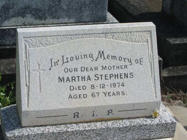 Martha STEPHENS,  | mother,  | died 8-12-1974 aged 67 years;  | Murwillumbah Catholic Cemetery, New South Wales  | 