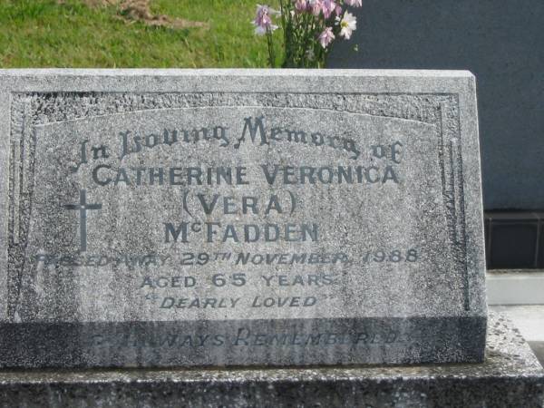 Catherine Veronica (Vera) MCFADDEN,  | died 29 Nov 1988 aged 65 years;  | Murwillumbah Catholic Cemetery, New South Wales  | 