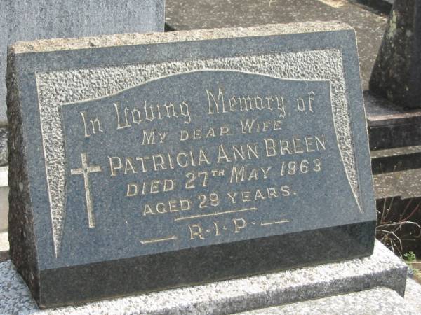 Patricia Ann BREEN,  | wife,  | died 27 May 1963 aged 29 years;  | Murwillumbah Catholic Cemetery, New South Wales  | 