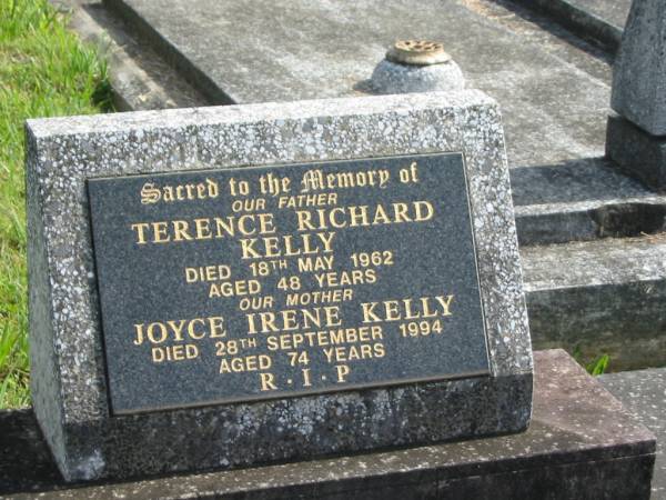 Terence Richard KELLY,  | father,  | died 18 May 1962 aged 48 years;  | Joyce Irene KELLY,  | mother,  | died 28 Sept 1994 aged 74 years;  | Murwillumbah Catholic Cemetery, New South Wales  | 