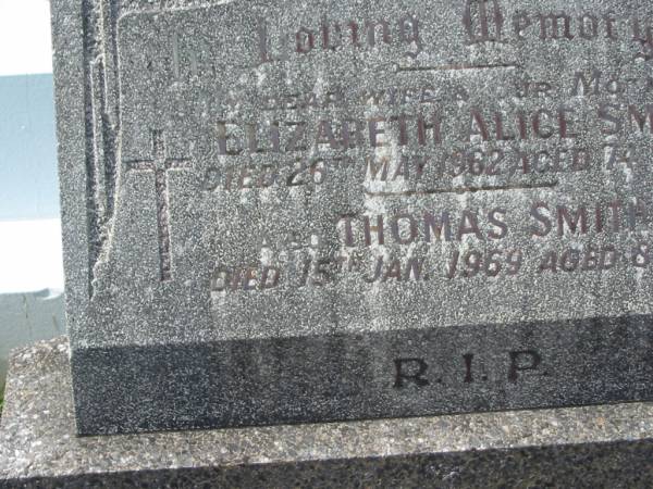 Elizabeth Alice SMITH,  | wife mother,  | died 26 May 1962 aged 74 years;  | Thomas SMITH,  | died 15 Jan 1969 aged 86 years;  | Murwillumbah Catholic Cemetery, New South Wales  | 