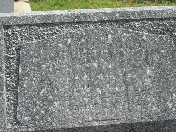 John Abbott TWOHILL,  | died 4 Dec 1973 aged 76 years;  | Murwillumbah Catholic Cemetery, New South Wales  | 