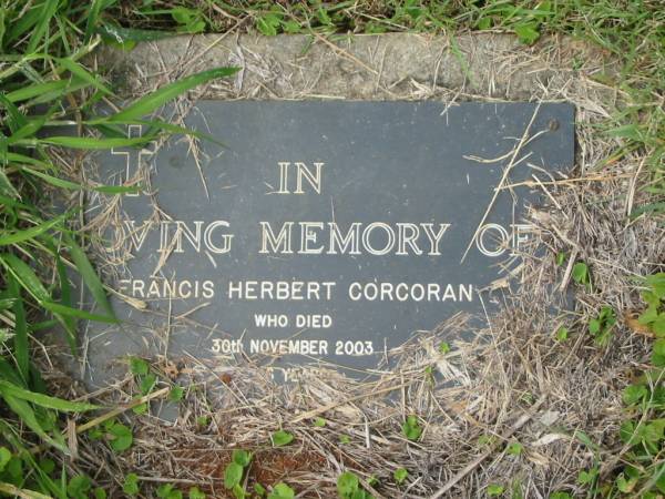 Francis Herbert CORCORAN,  | died 30 Nov 2003 aged ?6 years;  | Murwillumbah Catholic Cemetery, New South Wales  | [REDO]  | 