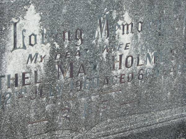 Ethel May HOLMES,  | wife,  | died 12 July 1960 aged 66 years;  | Murwillumbah Catholic Cemetery, New South Wales  | 