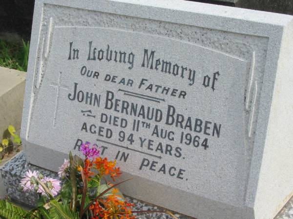 John Bernaud BRABEN,  | father,  | died 11 Aug 1964 aged 94 years;  | Murwillumbah Catholic Cemetery, New South Wales  | 