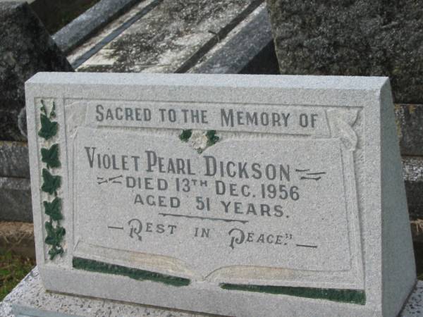 Violet Pearl DICKSON,  | mother,  | died 13 Dec 1956 aged 51 years;  | Simon Hillary DICKSON,  | father,  | 27-9-1905-22-11-1984;  | Murwillumbah Catholic Cemetery, New South Wales  | 