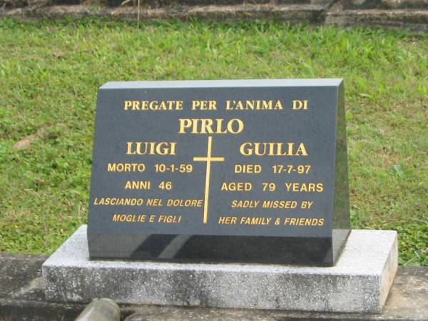 Luigi PIRLO,  | died 10-1-59 aged 46 years;  | Guilia PIRLO,  | died 17-7-97 aged 79 years;  | Murwillumbah Catholic Cemetery, New South Wales  | 