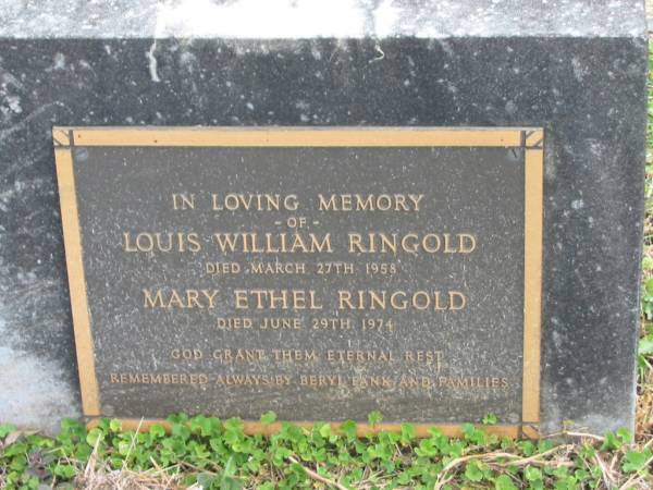 Louis William RINGOLD,  | died 27 March 1958;  | Mary Ethel RINGOLD,  | died 29 June 1974;  | remembered by Beryl Bank & families;  | Murwillumbah Catholic Cemetery, New South Wales  | 