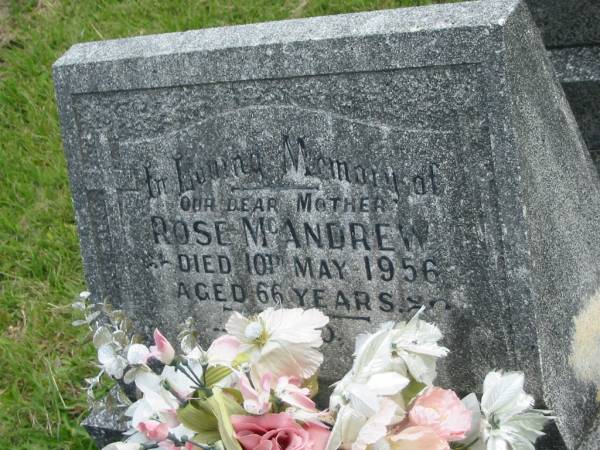 Rose MCANDREW,  | mother,  | died 10 May 1956 aged 66 years;  | Murwillumbah Catholic Cemetery, New South Wales  | 