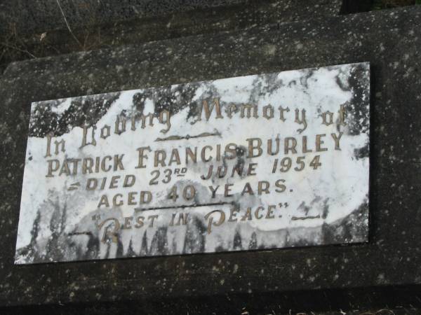 Patrick Francis BURLEY,  | died 23 June 1954 aged 40 years;  | Murwillumbah Catholic Cemetery, New South Wales  | 