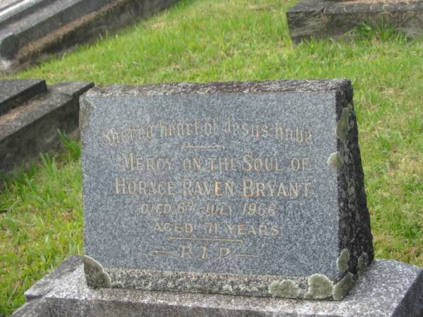 Horace Raven BRYANT,  | died 6 July 1966 aged 71 years;  | Murwillumbah Catholic Cemetery, New South Wales  | 
