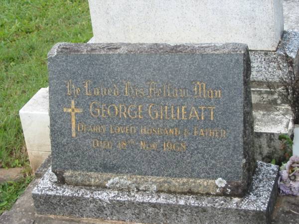 George GILLIEATT,  | husband father,  | died 18 Nov 1968;  | Murwillumbah Catholic Cemetery, New South Wales  | 