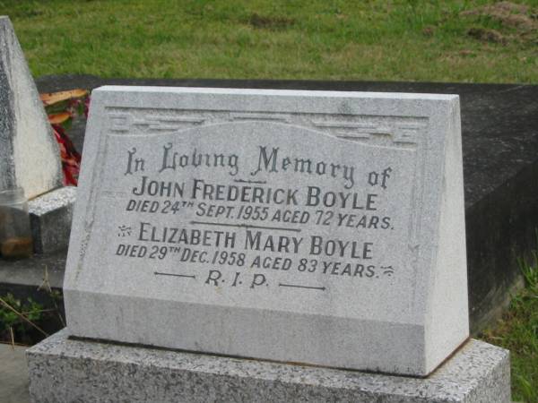 John Frederick BOYLE,  | died 24 Sept 1955 aged 72 years;  | Elizabeth Mary BOYLE,  | died 29 Dec 1958 aged 83 years;  | Murwillumbah Catholic Cemetery, New South Wales  | 