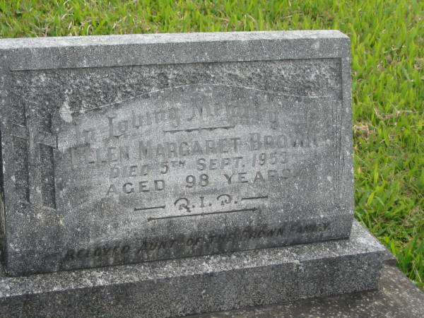 Ellen Margaret BROWN,  | died 5 Sept 1953 aged 98 years,  | aunt of the BROWN family;  | Murwillumbah Catholic Cemetery, New South Wales  | 