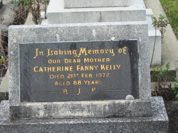 Catherine Fanny KELLY,  | mother,  | died 21 Feb 1972 aged 88 years;  | Murwillumbah Catholic Cemetery, New South Wales  | 