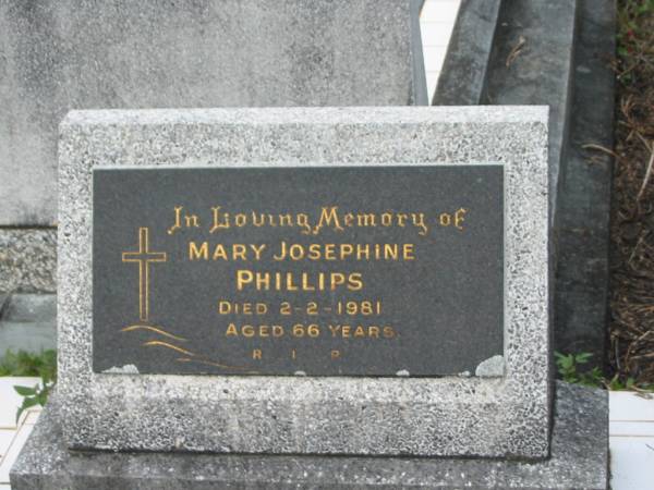 Mary Josephine PHILLIPS,  | died 2-2-1981 aged 66 years;  | Murwillumbah Catholic Cemetery, New South Wales  | 