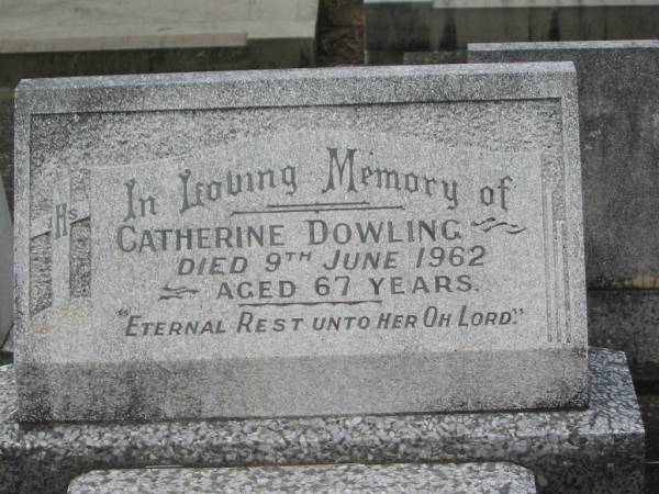 Catherine DOWLING,  | died 9 June 1962 aged 67 years;  | Murwillumbah Catholic Cemetery, New South Wales  | 