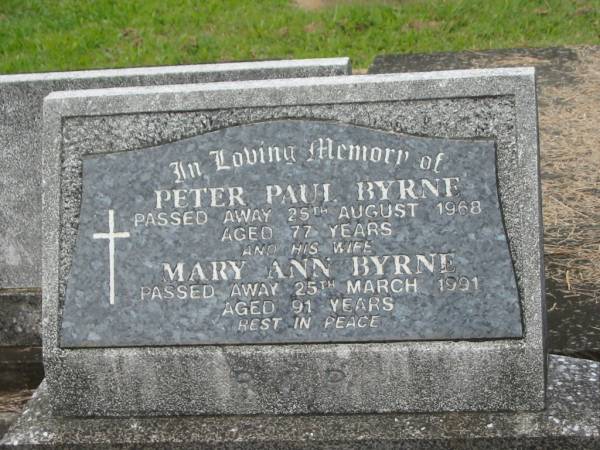 Peter Paul BYRNE,  | died 25 Aug 1968 aged 77 years;  | Mary Ann BYRNE,  | wife,  | died 25 March 1991 aged 91 years;  | Murwillumbah Catholic Cemetery, New South Wales  | 